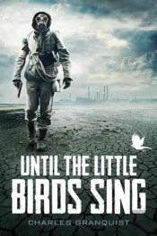 Until The Little Birds Sing