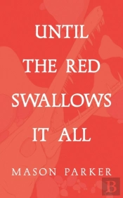 Until The Red Swallows It All