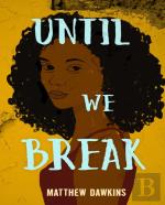 Until We Break