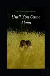 Until You Came Along