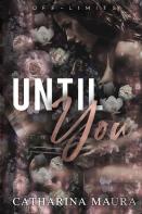 Until You