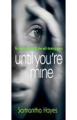 Until You'Re Mine