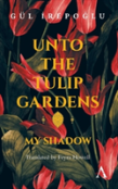 Unto The Tulip Gardens