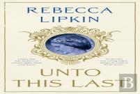 Unto This Last: A Novel