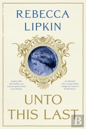Unto This Last: A Novel