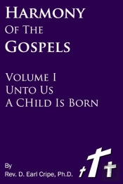 Unto Us A Child Is Born - Harmony Of The Gospels, Vol I
