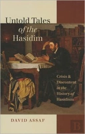 Untold Tales Of The Hasidim - Crisis And Discontent In The History Of Hasidism