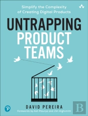 Untrapping Product Teams