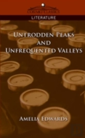 Untrodden Peaks And Unfrequented Valleys