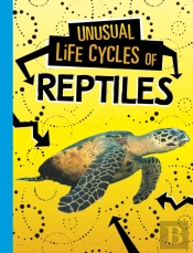 Unusual Life Cycles Of Reptiles