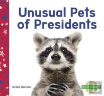 Unusual Pets Of Presidents