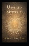 Unveiled Mysteries (Illustrated Edition)