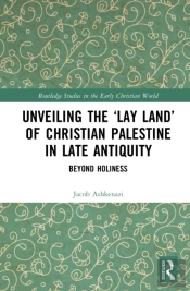 Unveiling The Lay Land Of Christian Palestine In Late Antiquity