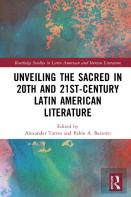 Unveiling The Sacred In 20th- And 21st-Century Latin American Literature