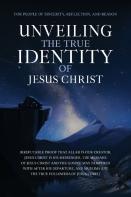 Unveiling The True Identity Of Jesus Christ