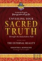 Unveiling Your Sacred Truth Through The Kalachakra Path, Book One
