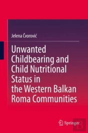 Unwanted Childbearing And Child Nutritional Status In The Western Balkan Roma Communities