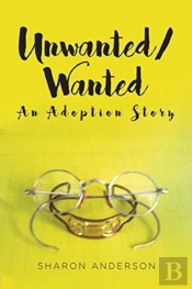 Unwanted-Wanted: An Adoption Story
