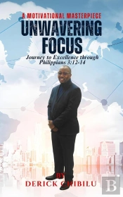 Unwavering Focus: Journey To Excellence Through Philippians 3