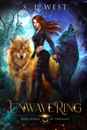 Unwavering (Wolf Kings Of Twilight, Book 2)