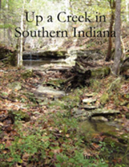 Up A Creek In Southern Indiana