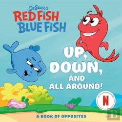 Bertrand.pt - Up, Down, And All Around: A Book Of Opposites (Dr. Seuss'S Red Fish, Blue Fish)