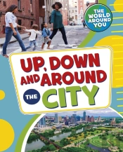 Up, Down And Around The City