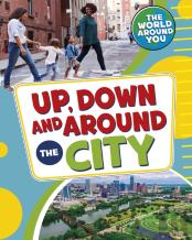 Up, Down And Around The City