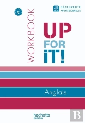 Up For It; Anglais ; 3ème Découverte Professionnelle ; Workbook