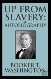 Up From Slavery Book By Booker T. Washington