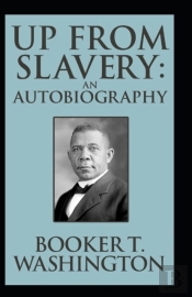 Up From Slavery Book By Booker T. Washington