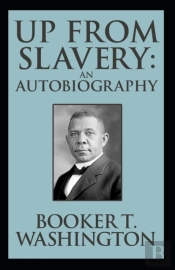 Up From Slavery Book By Booker T. Washington