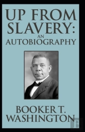 Up From Slavery Book By Booker T. Washington