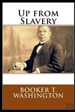 Bertrand.pt - Up From Slavery By Booker T Washington Illustrated Edition