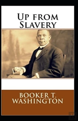 Bertrand.pt - Up From Slavery By Booker T Washington (Illustrated Edition)