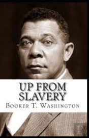 Up From Slavery By Booker T Washington