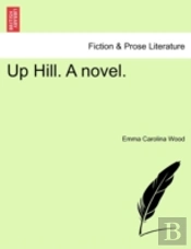 Up Hill. A Novel.
