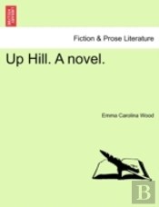 Up Hill. A Novel.