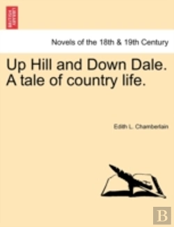 Bertrand.pt - Up Hill And Down Dale. A Tale Of Country Life.