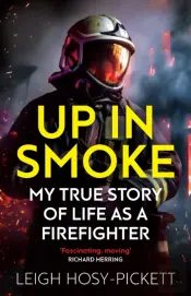 Up In Smoke - Stories From A Life On Fire