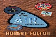 Up In The Air, A Pilot'S Journey