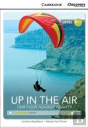 Up In The Air: Our Fight Against Gravity Intermediate Book With Online Access