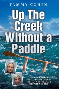 Bertrand.pt - Up The Creek Without A Paddle - The True Story Of John And Anne Darwin: The Man Who 'Died' And The Wife Who Lied