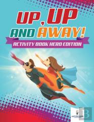 Up, Up And Away! Activity Book Hero Edition