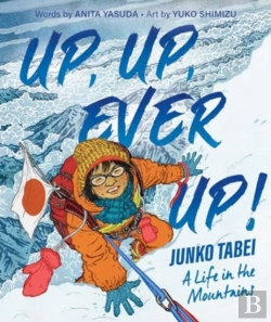 Bertrand.pt - Up, Up, Ever Up! Junko Tabei: A Life In The Mountains