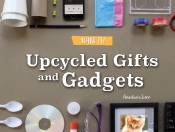 Upcycled Gifts And Gadgets