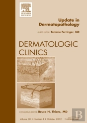 Update In Dermatopathology, An Issue Of Dermatologic Clinics