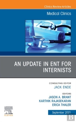Bertrand.pt - Update In Ent For Internists, An Issue Of Medical Clinics Of North America, E-Book