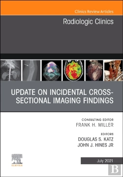 Bertrand.pt - Update On Incidental Cross-Sectional Imaging Findings, An Issue Of Radiologic Clinics Of North America, Ebook