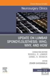 Update On Lumbar Spondylolisthesis: Who, Why, And How, An Issue Of Neurosurgery Clinics Of North America